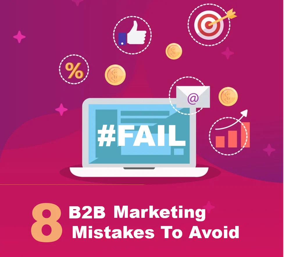 Mistakes to avoid in B2B Marketing